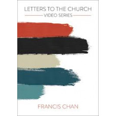 Letters to the Church Video Series - Francis Chan